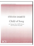 Child Of Song by Sametz Steven for Soprano Solo SATB