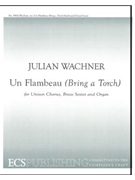 Un Flambeau (Bring A Torch) by Wachner Julian - Wachner Julian - for Unison