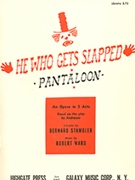 He Who Gets Slapped (Pantaloon) (Libretto) by Ward Robert Stambler Bernard for Opera in Three Acts