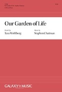 Our Garden of Life by Chatman Stephen Tara Wohlberg for SATB and Piano