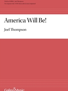 America Will Be by Thompson Joel for SATB a cappella