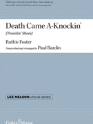 Death Came A-Knockin (Travelin Shoes) by Foster Ruthie - Rardin Paul - for SATB divisi a cappella
