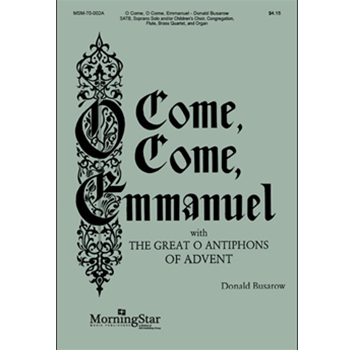 The Great O Antiphons of Advent O Come, O Come, Emmanuel (Choral Score)