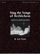 Sing The Songs Of Bethlehem by Scott K Lee for CD Preview Pak