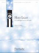 Holy Light by Hobby Robert A for SATB Soprano Solo Optional Congregation Optional Children's Choir or Treble Solo Optional 2-part Mixed Voices