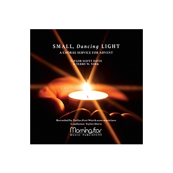 Small, Dancing Light: A Choral Service for Advent (CD Recording)