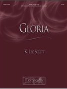 Gloria by Scott K Lee for SATB
