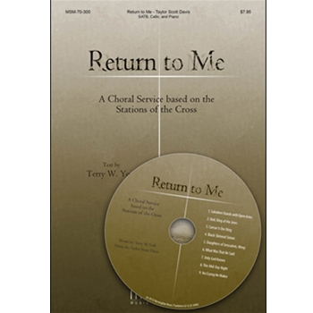 Return to Me: A Choral Service based on the Stations of the Cross (Preview Pak)