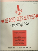 He Who Gets Slapped (Pantaloon) (Vocal Score) by Ward Robert Stambler Bernard for Opera in Three Acts Mixed