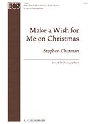 Make A Wish For Me On Christmas by Chatman Stephen Wohlberg Tara for Unison/2-Part