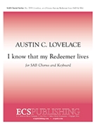 I Know that my Redeemer lives by Lovelace Austin C. - Lovelace Austin C - Medley Daniel for SAB