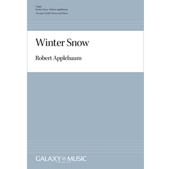 Winter Snow by Applebaum Robert for 2-Part Treble