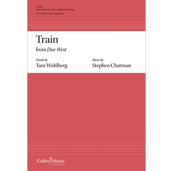 Train - from Due West by Chatman Stephen Wohlberg Tara for SSAA a cappella