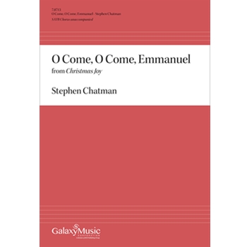 O Come O Come Emmanuel by - Chatman Stephen - for SATB a cappella