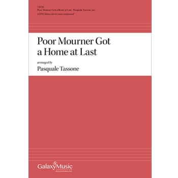Poor Mourner Got a Home at Last by - Tassone Pasquale - for SATB divisi a cappella