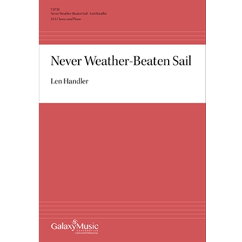 Never Weather-Beaten Sail by Handler Len for SSA and Piano