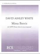 Missa Brevis by White David Ashley for SATB divisi a cappella