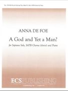 God And Yet A Man by De Foe Anna for Soprano Solo SATB divisi