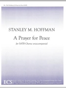 Prayer For Peace by Hoffman Stanley for SATB