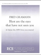 Blest Are The Eyes That Have Not Seen Yo by Gramann Fred for SSAATB