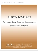 All Creation Danced In Answer by Lovelace Austin C Core John for SATB