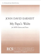My Papa's Waltz by Earnest John David Roethke Theodore for SATB
