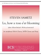 Lo How A Rose E'er Blooming by Sametz Steven for Antiphonal SSAA/SATB