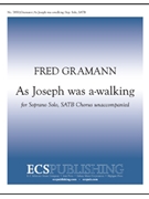 As Joseph Was A-walking by Gramann Fred for Soprano Solo SATB