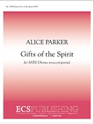 Gifts of the Spirit by Parker Alice for SATB