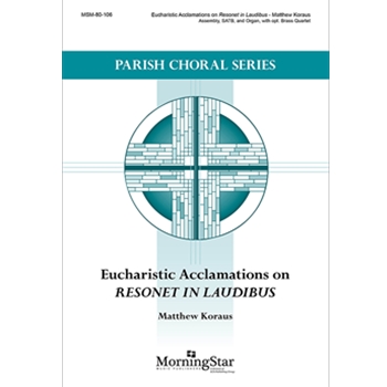 Eucharistic Acclamations on Resonet in Laudibus by Koraus Matthew for SATB and Organ