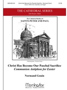 Christ Has Become Our Paschal Sacrifice by Gouin Normand for SATB Congregation Cantor
