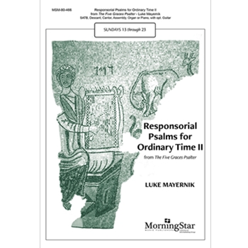 Responsorial Psalms for Ordinary Time II from The Five Graces Psalter by Mayernik Luke for SATB and Piano