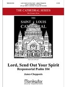 Lord Send Out Your Spirit by Chepponis James for Cantor Congregation Optional SATB