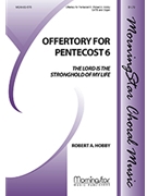 The Lord Is the Stronghold of My Life (Offertory for Pentecost 6)