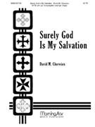 Surely God Is My Salvation by Cherwien David M for SATB Optional Congregation