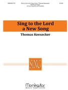 Sing To The Lord A New Song by Keesecker Thomas for SSATB Congregation Optional Assembly