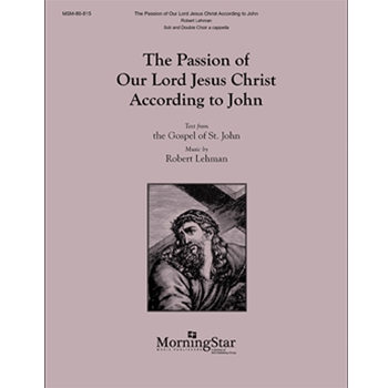 The Passion of Our Lord Jesus Christ According to John