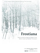 Frostiana by Thompson Randall FrostRobert for SATB TTBB SSAA