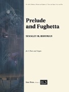Prelude and Fughetta by Hoffman Stanley for Flute and Organ