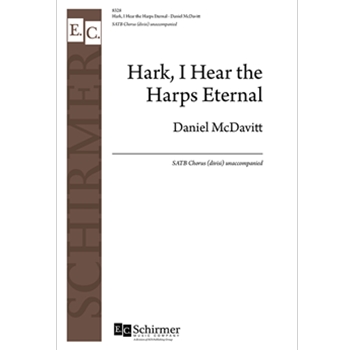 Hark I Hear the Harps Eternal by McDavitt Daniel F. R. Warren for SATB divisi a cappella
