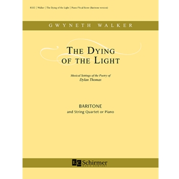 The Dying of the Light: Musical Settings of the Poetry of Dylan Thomas (Piano/Vocal Score)
