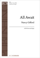 All Await by Gifford Nancy St. Ambrose of Milan for SATB and Organ
