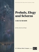 Prelude Elegy and Scherzo by Sharpe Carlyle for Brass Quintet and Organ