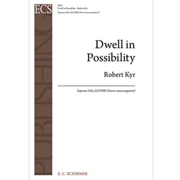 Dwell in Possibility by Kyr Robert for SSATBB a cappella