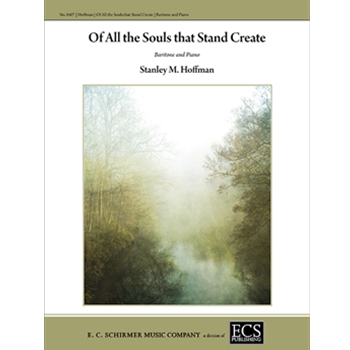 Of All the Souls that Stand Created by Hoffman Stanley for Baritone