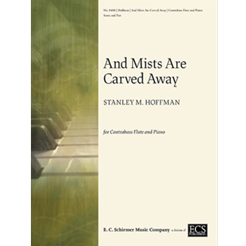 Mists are Carved Away by Hoffman Stanley Dickinson Emily for Contrabass Flute and Piano