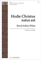 Hodie Christus Natus Est by White David Ashley for SATB and Organ