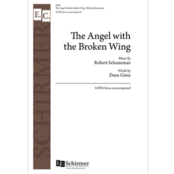 Angel with the Broken Wing by Schuneman Robert for SATB a cappella