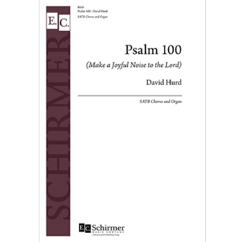 Psalm 100 (Make a Joyful Noise to the Lord) by Hurd David for SATB and Organ