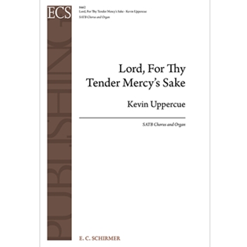 Lord for Thy Tender Mercy's Sake by Uppercue Kevin for SATB and Organ